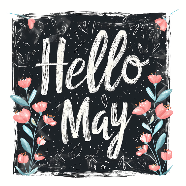 Hello May,Flowers,Calligraphy