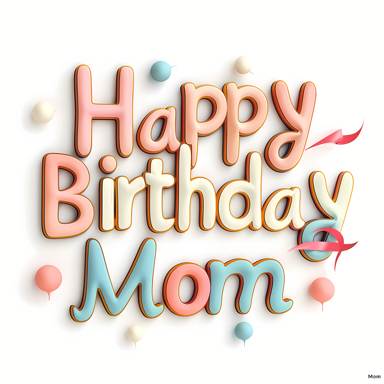Happy Birthday Mom,Birthday Cake,Balloons