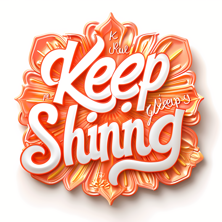 Keep Shining,Shiny,Typography