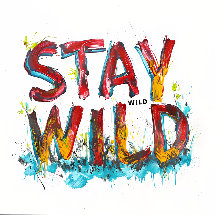 Stay Wild,Abstract,Watercolor