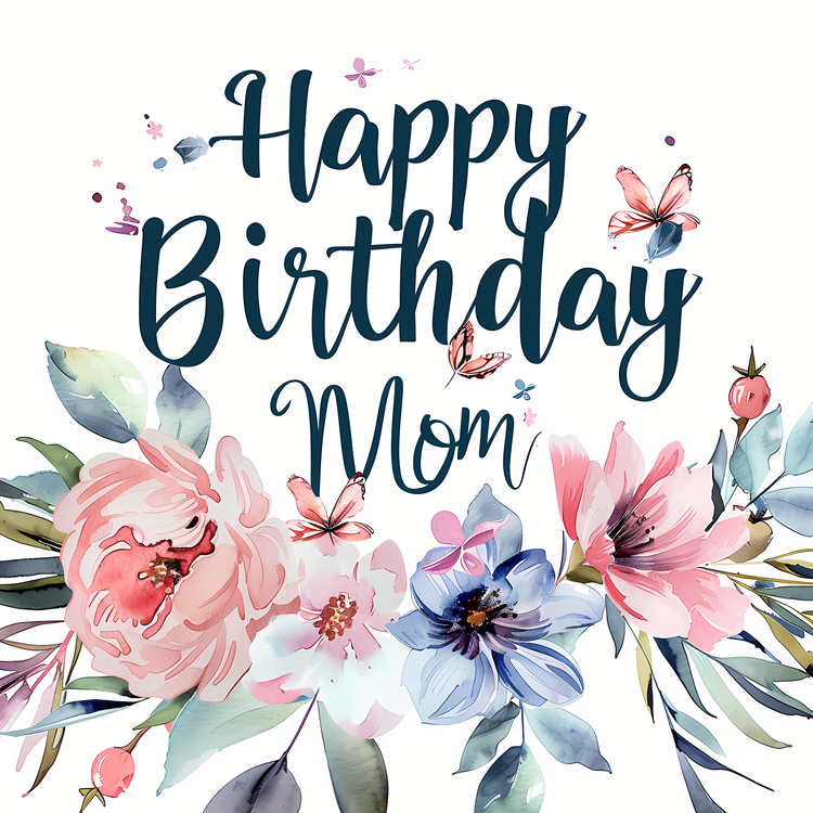 Happy Birthday Mom,Birthday,Floral Birthday Card