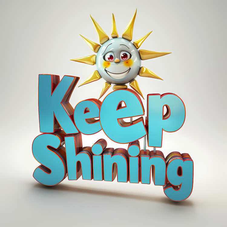 Keep Shining,Sun And Clouds,3d Render