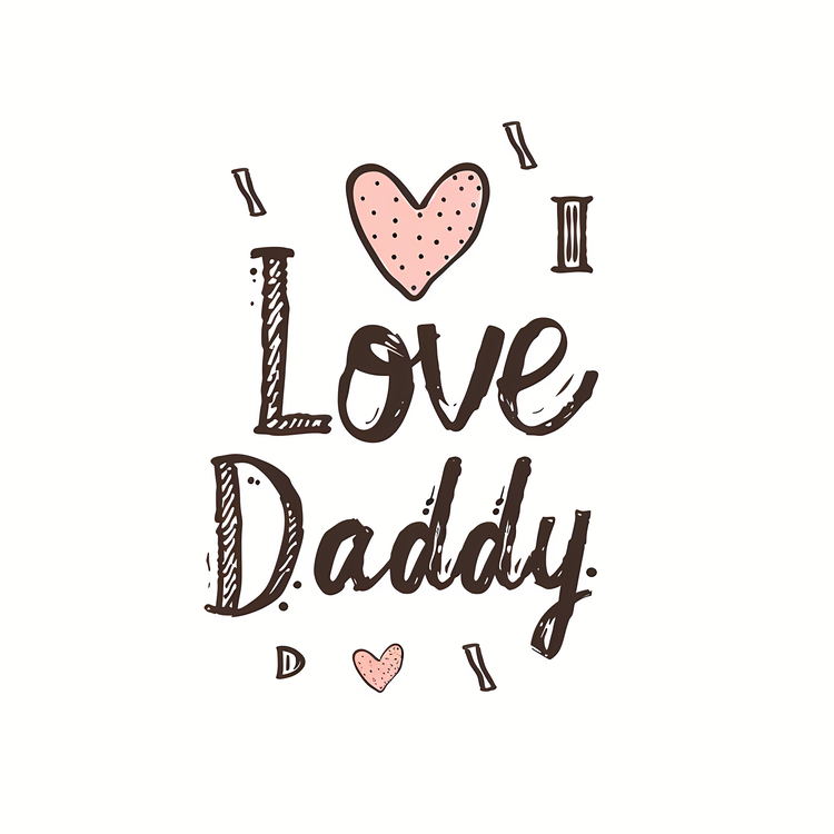 Fathers Day,I Love Daddy,Hand Drawn