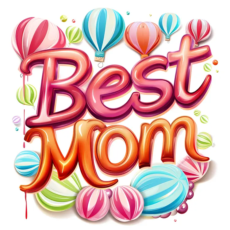 Best Mom Balloon and Candy Text Design
