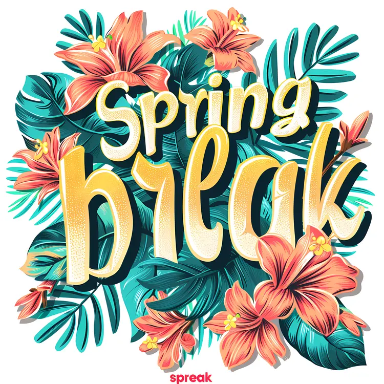 Spring Break Text with Tropical Flowers