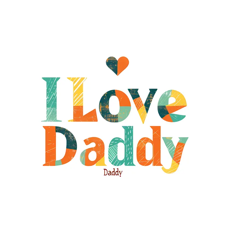 Colorful I Love Daddy Message