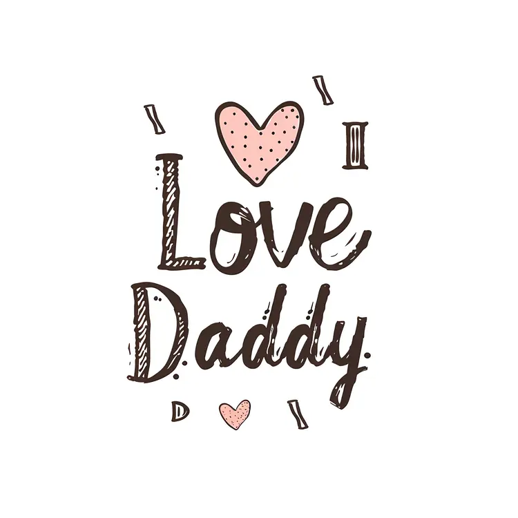 I Love Daddy Heartfelt Message