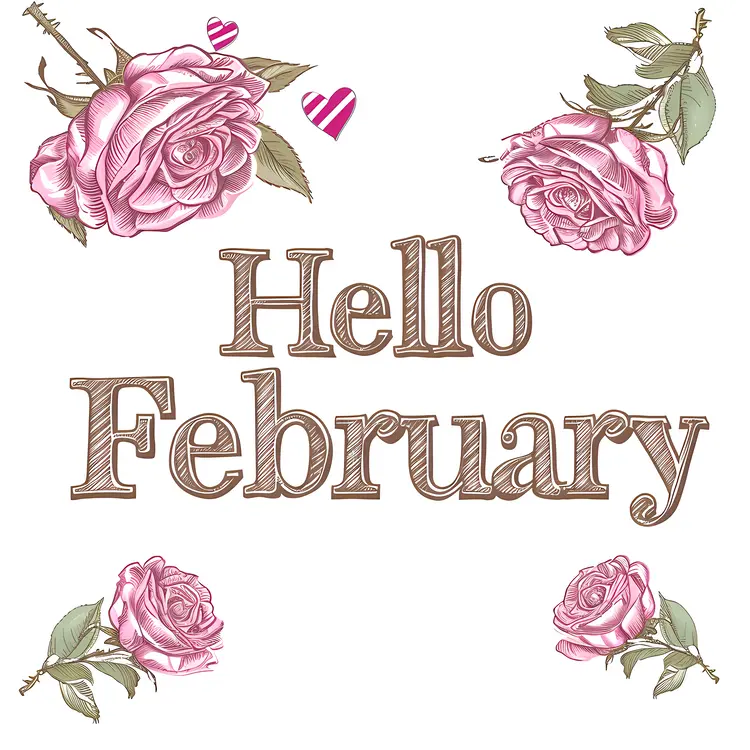 Hello February with Roses and Hearts