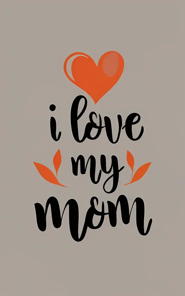 Heartfelt Phrase for Mom