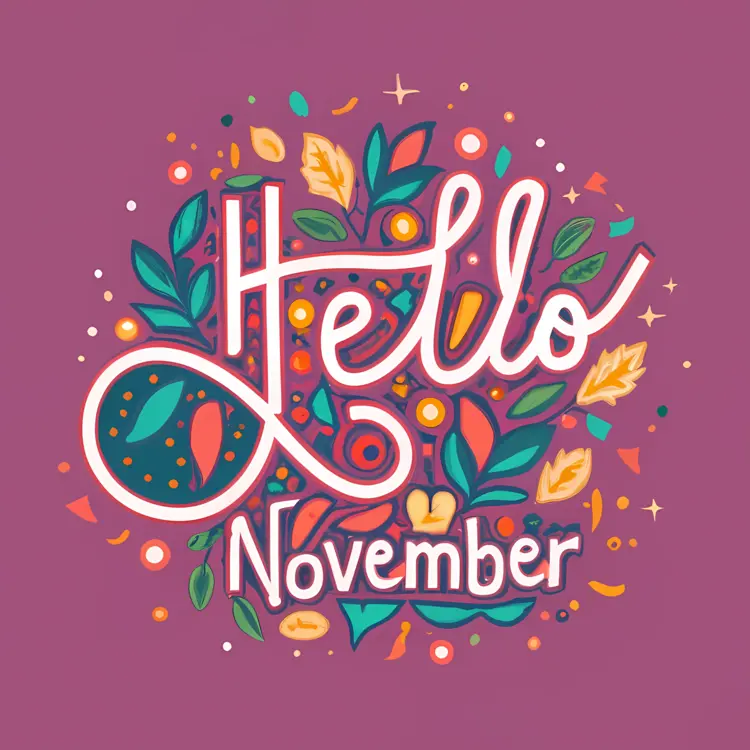 Hello November Text with Colorful Leaves and Flowers