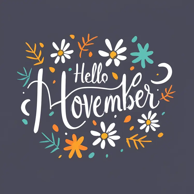 Hello November with Flowers and Leaves
