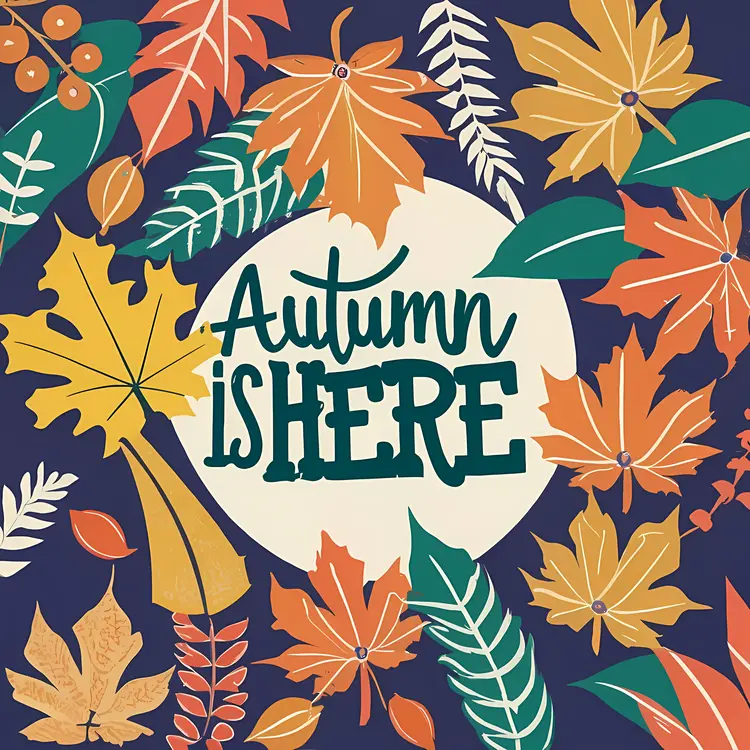 Autumn Leaves with 'Autumn is Here' Text