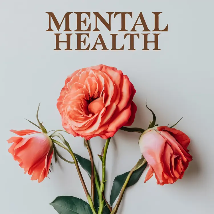 Mental Health with Roses