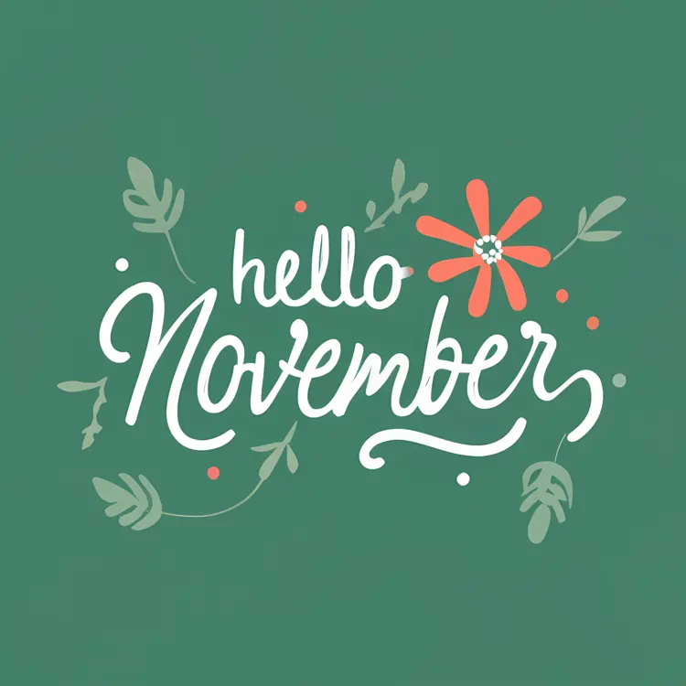 Hello November with Flower and Leaves