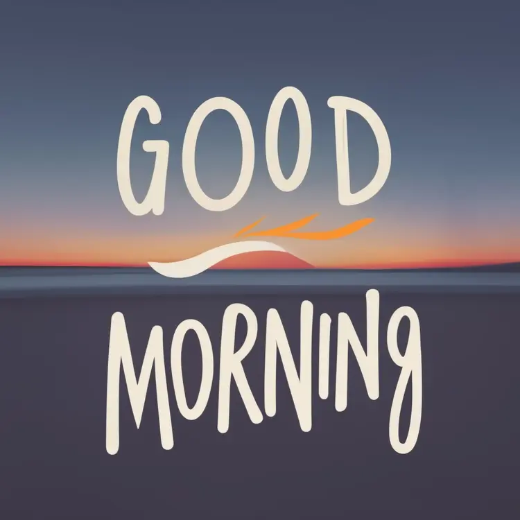 Good Morning Text with Sunrise Background