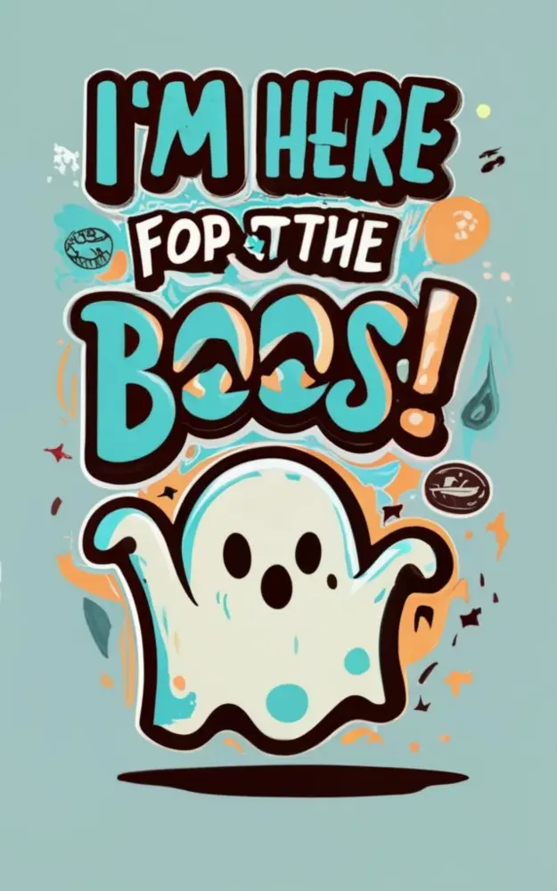 Cute Ghost with 'I'm Here for the Boos!' Text