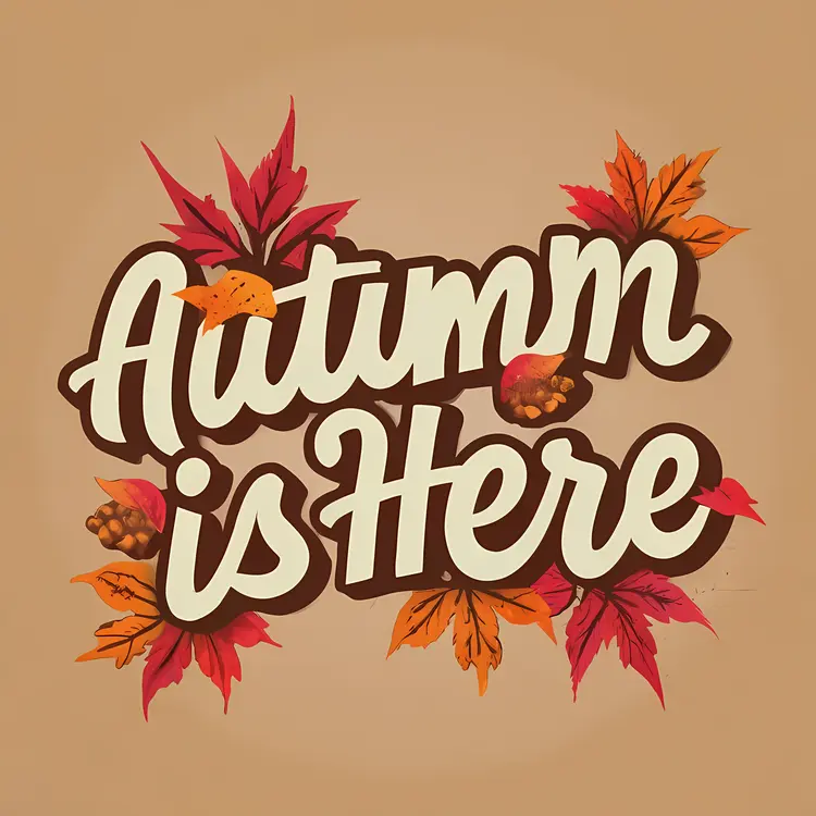Autumn is Here Sign with Leaves