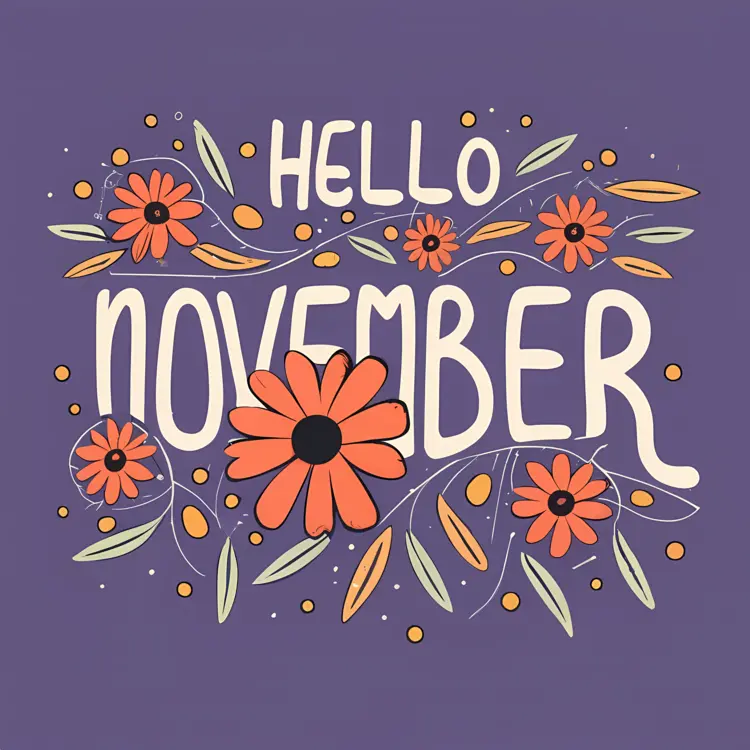 Hello November with Flowers and Leaves
