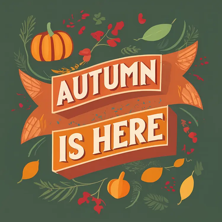 Autumn Leaves and Pumpkins with 'Autumn is Here' Text