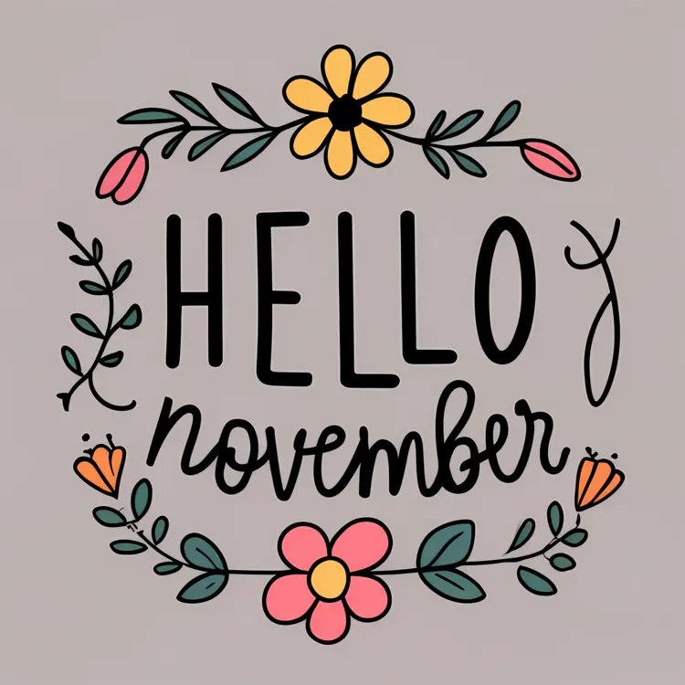 Hello November with Flowers and Leaves