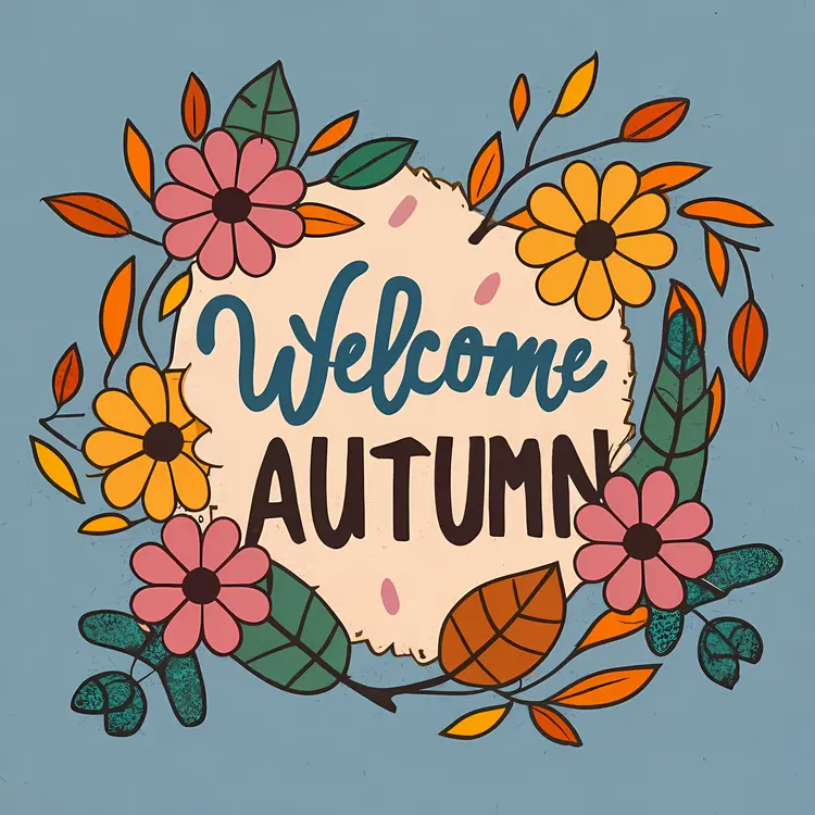 Welcome Autumn with Flowers and Leaves