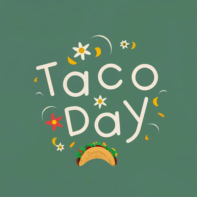 Taco Day Celebration with Flowers