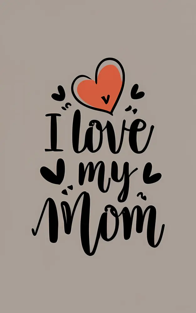 Cute I Love My Mom with Heart