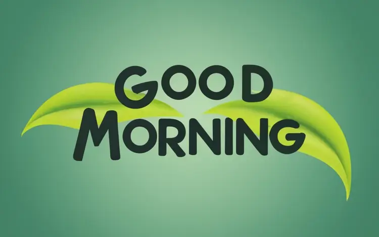 Green Leaves Good Morning Text