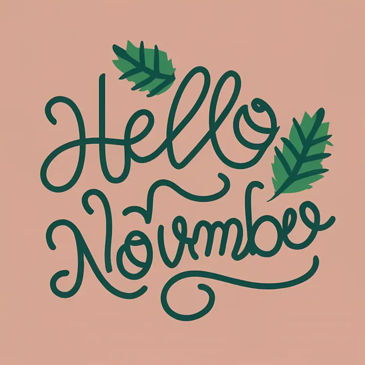 Hello November with Green Leaves