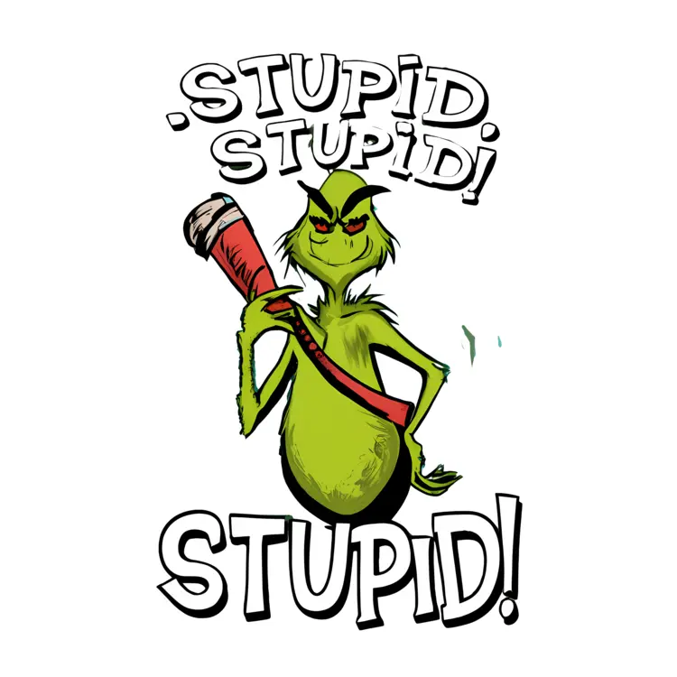 Grinch with Stupid Text
