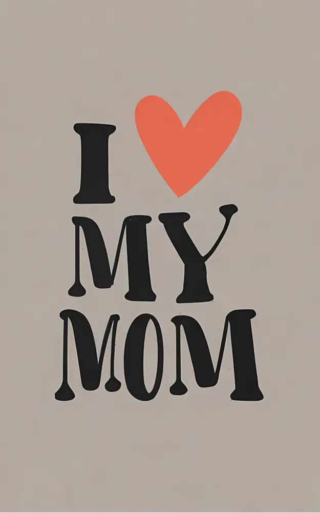 Bold I Love My Mom with Heart