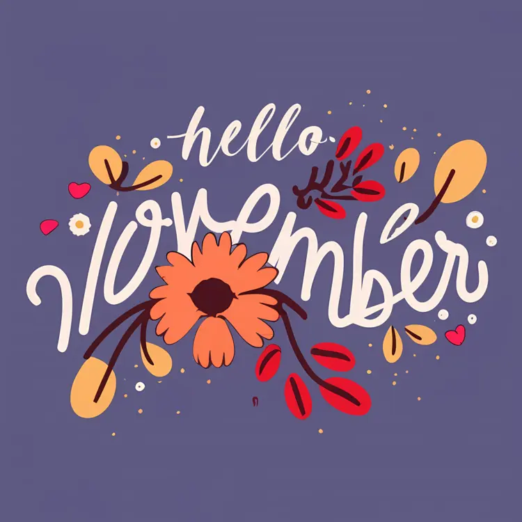Hello November with Autumn Flowers and Leaves
