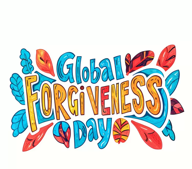 Forgive and forget Mindful message Kind words to say Positive attitude quote Global Forgiveness Day