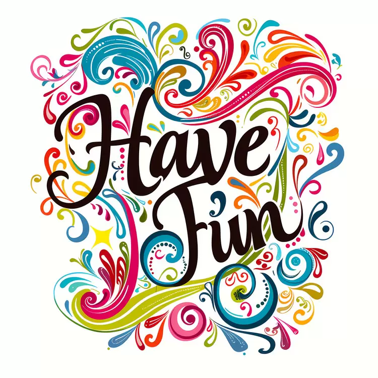 Have Fun