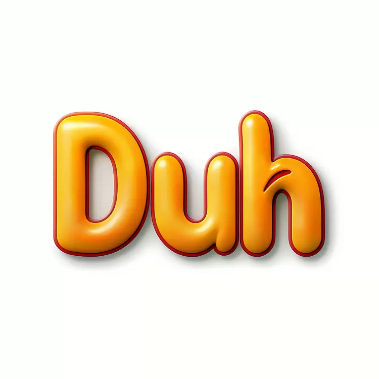 Duh