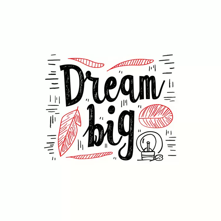 Dream big