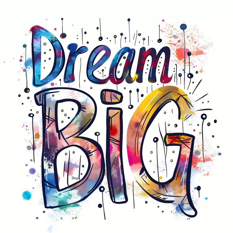 Dream big