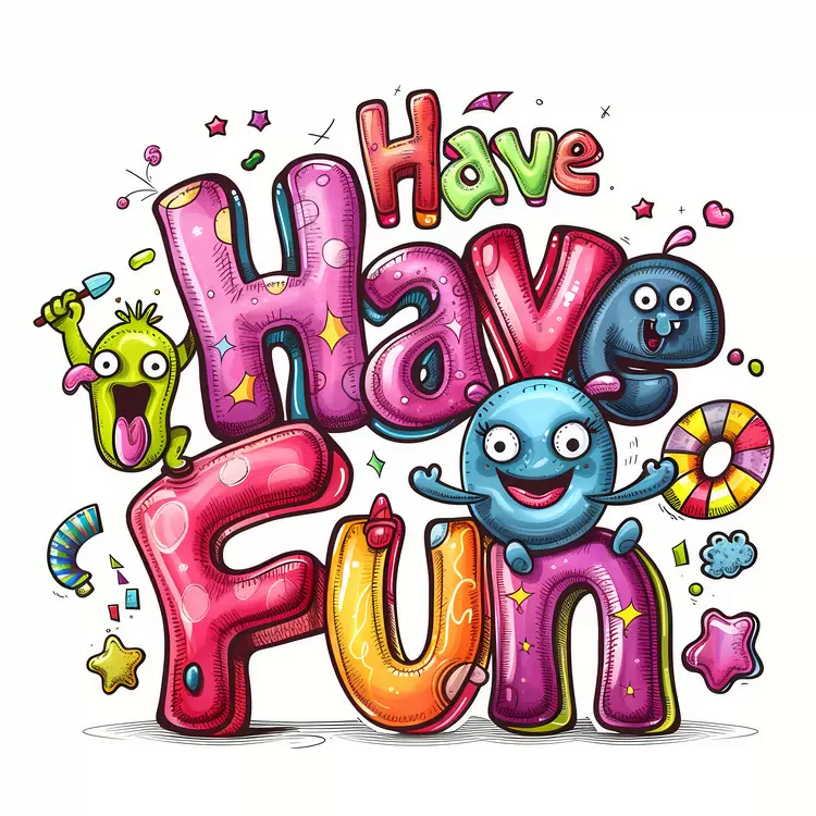 Have Fun
