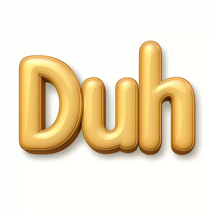 Duh
