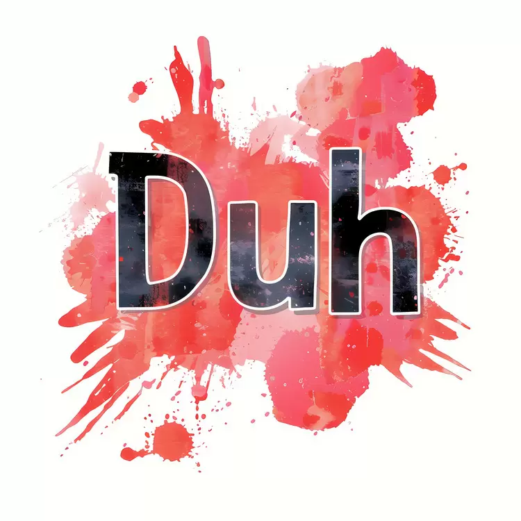 Duh