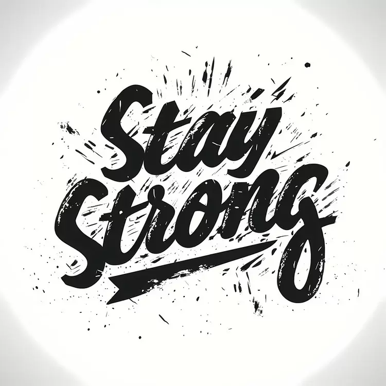 Stay strong