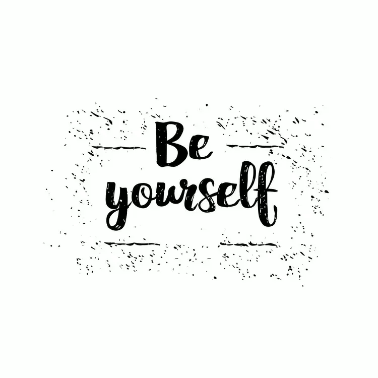 Be yourself