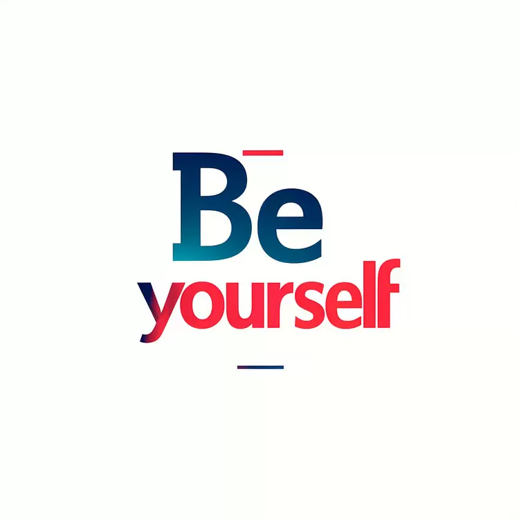 Be yourself