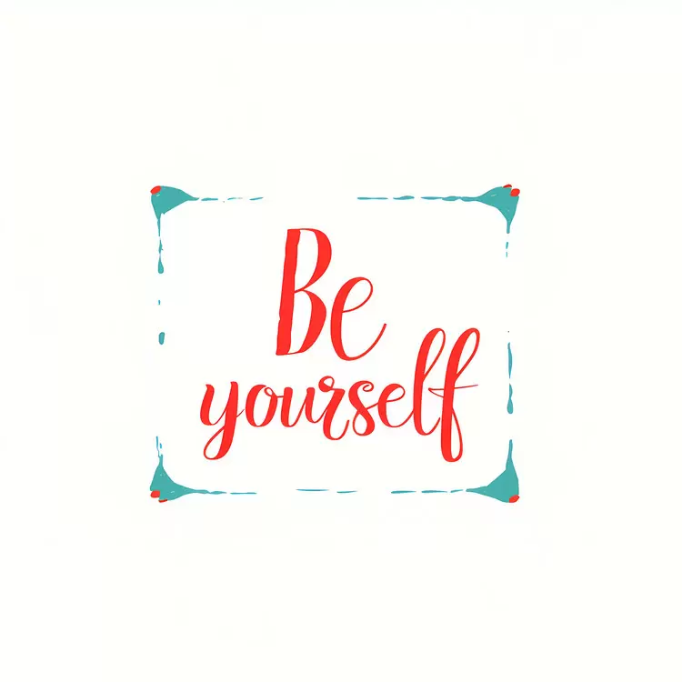 Be yourself