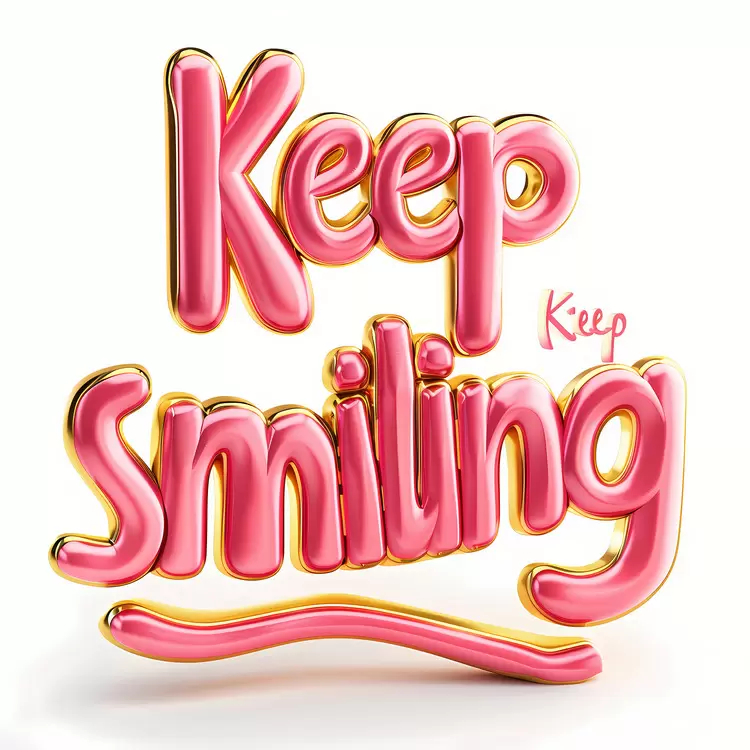 Keep smiling