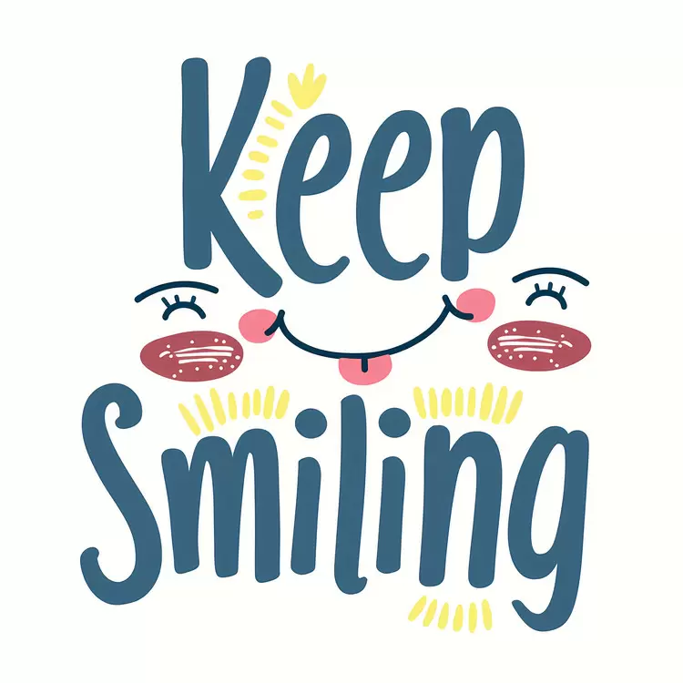 Keep smiling