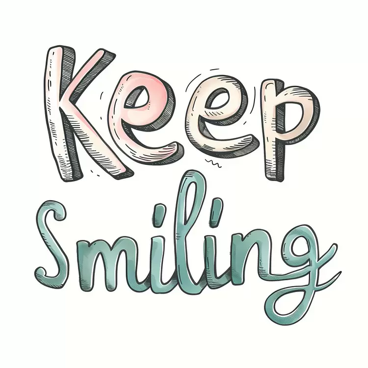 Keep smiling