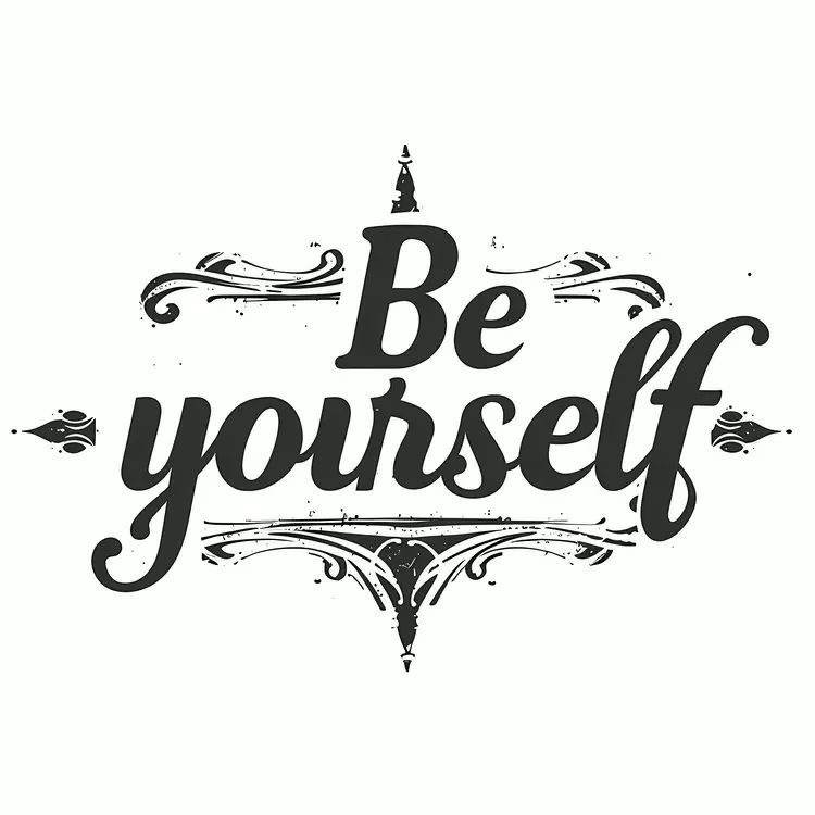 Be yourself