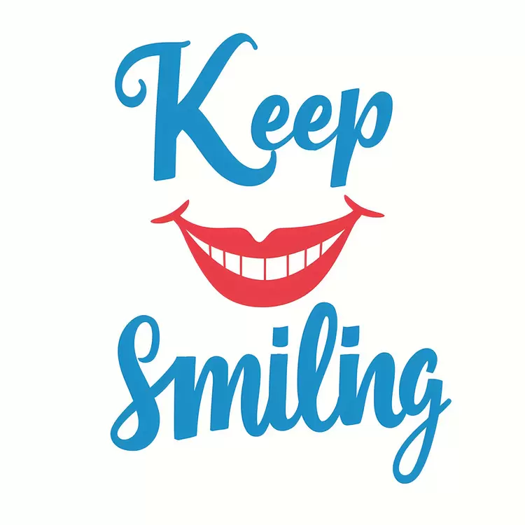Keep smiling