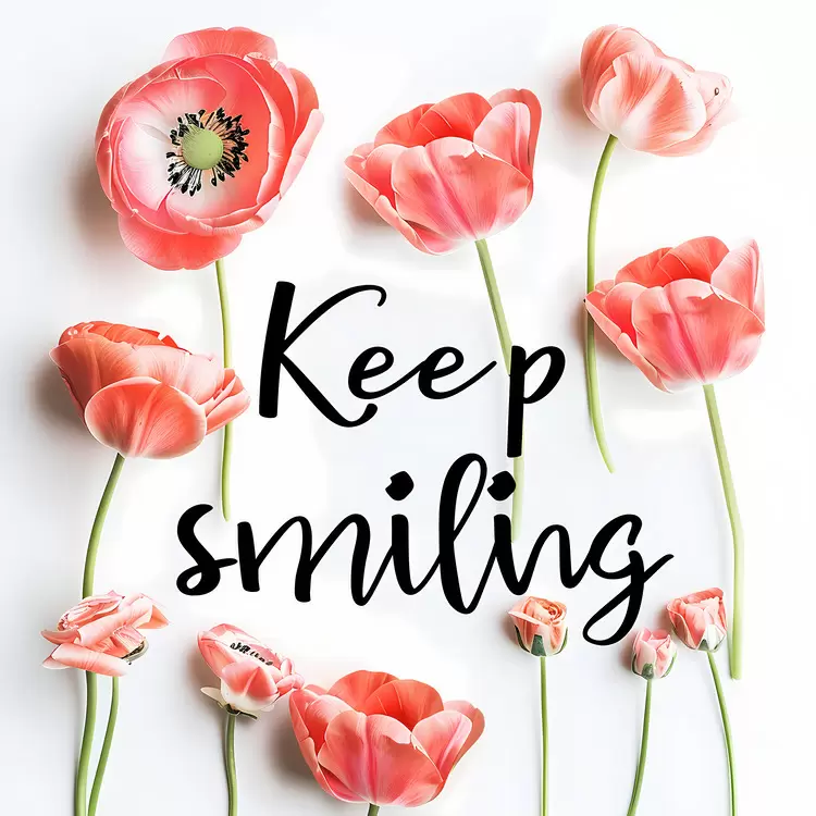 Keep smiling